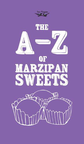 Cover for Two Magpies Publishing · The A-z of Marzipan Sweets (Hardcover Book) (2013)