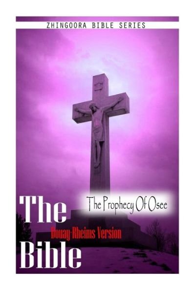 Cover for Douay Rheims · The Bible, Douay Rheims Version- the Prophecy of Osee (Paperback Book) (2012)