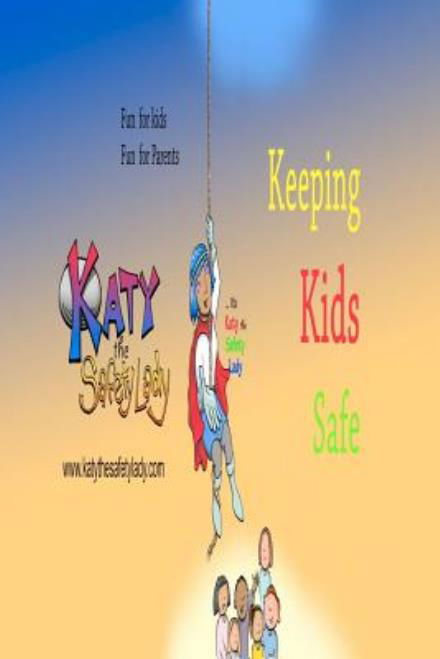 Cover for Katy D Miller-meister · Katy the Safety Lady, Keeping Kids Safe (Pocketbok) (2012)