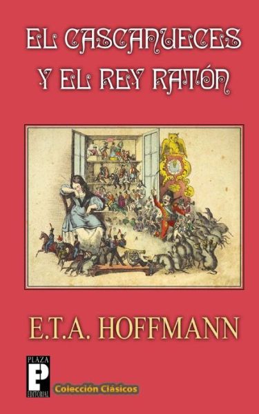 Cover for E T a Hoffmann · El Cascanueces Y El Rey Raton (Paperback Book) (2012)