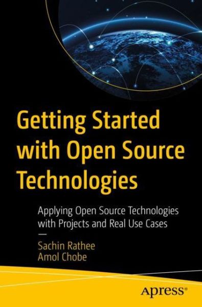 Cover for Sachin Rathee · Getting Started with Open Source Technologies: Applying Open Source Technologies with Projects and Real Use Cases (Paperback Book) [1st edition] (2022)
