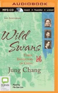 Cover for Jung Chang · Wild Swans: Three Daughters of China (MP3-CD) (2015)