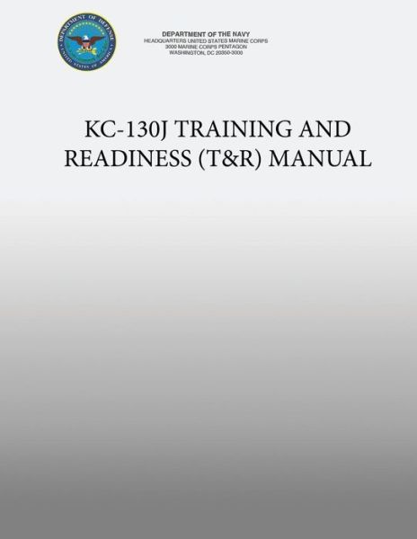 Cover for Department of the Navy · Kc-130j Training and Readiness (T&amp;r) Manual (Paperback Book) (2013)