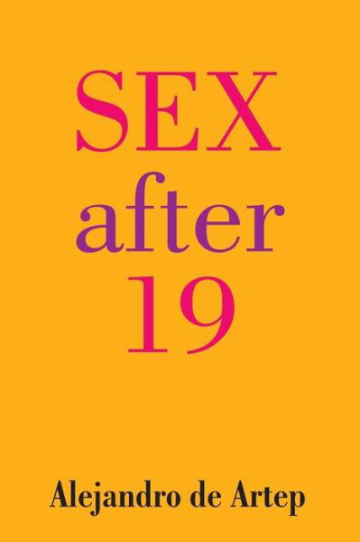 Cover for Alejandro De Artep · Sex After 19 (Pocketbok) (2013)