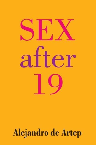 Cover for Alejandro De Artep · Sex After 19 (Taschenbuch) (2013)