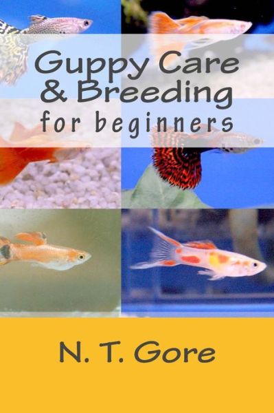 Cover for N T Gore · Guppy Care &amp; Breeding for Beginners (Pocketbok) (2013)