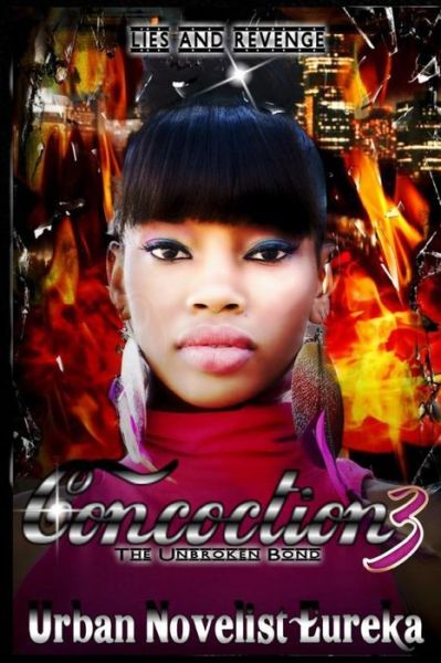 Cover for Urban Novelist Eureka · Concoction 3 'the Unbroken Bond' (Paperback Book) (2013)