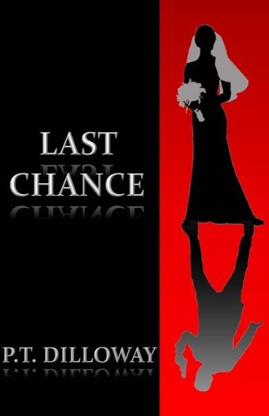 Cover for P T Dilloway · Last Chance (Chances Are #3) (Taschenbuch) (2013)