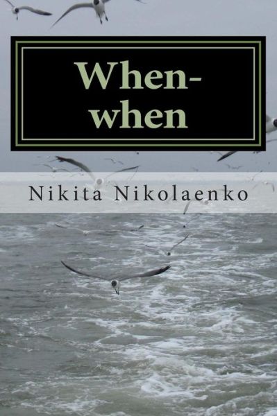 Cover for Nikita Alfredovich Nikolaenko · When-when (Paperback Book) (2013)