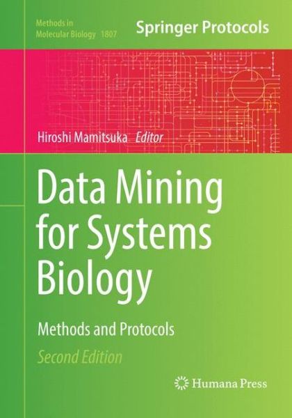Cover for Data Mining for Systems Biology: Methods and Protocols - Methods in Molecular Biology (Paperback Book) [Second Edition 2018 edition] (2019)
