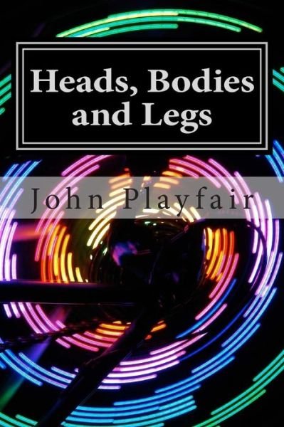 Cover for John Playfair · Heads, Bodies and Legs: a Murder Mystery (Paperback Book) (2014)