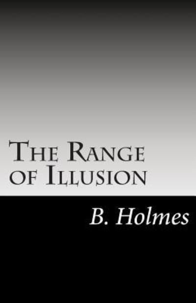 Cover for B Holmes · The Range of Illusion (Paperback Bog) (2014)
