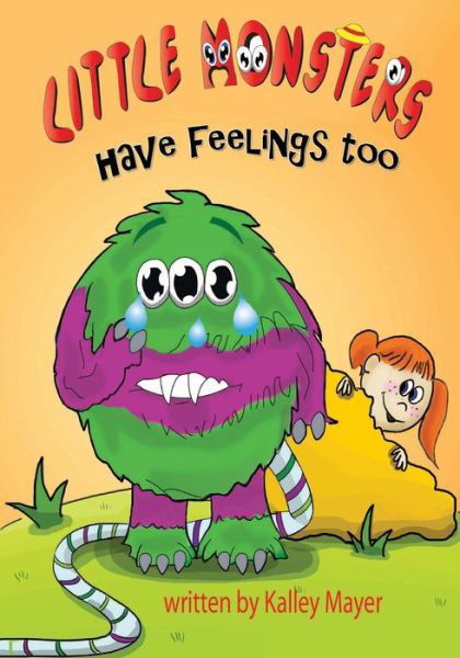 Cover for Kally Mayer · Little Monsters's Have Feelings Too! (Paperback Book) (2014)