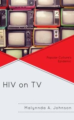Cover for Malynnda A. Johnson · HIV on TV: Popular Culture's Epidemic (Hardcover Book) (2018)