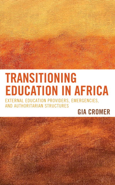 Cover for Gia Cromer · Transitioning Education in Africa: External Education Providers, Emergencies, and Authoritarian Structures (Inbunden Bok) (2023)