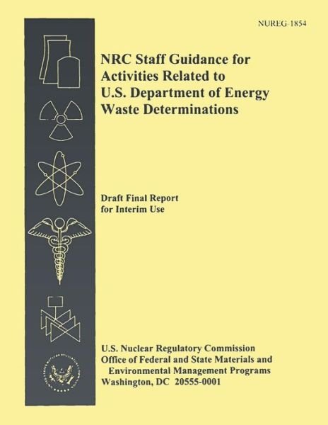 Cover for U S Nuclear Regulatory Commission · Nrc Staff Guidance for Activities Related to U.s. Departments of Energy Waste Determinations (Paperback Bog) (2014)