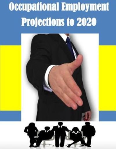 Cover for Department of Labor · Occupational Employment Projections to 2020 (Taschenbuch) (2014)