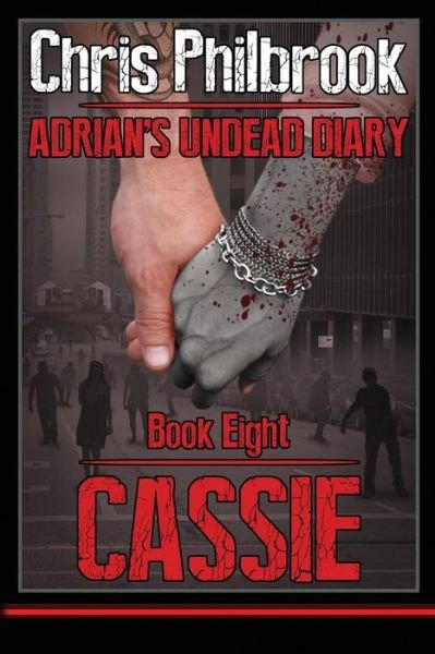 Cover for Chris Philbrook · Cassie: Adrian's Undead Diary Book Eight (Volume 8) (Paperback Book) (2014)