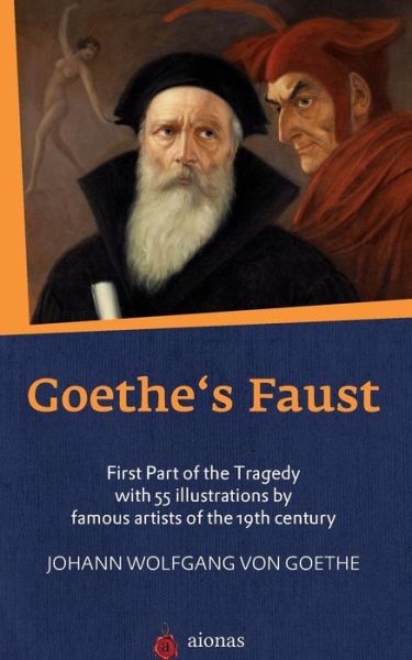 Cover for Johann Wolfgang Von Goethe · Goethe's Faust: First Part of the Tragedy with 55 Illustrations by Famous Artists of the 19th Century (Paperback Book) (2014)