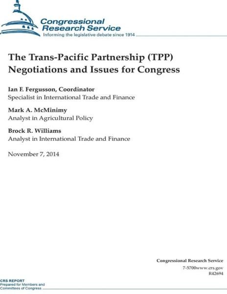 Cover for Congressional Research Service · The Trans-pacific Partnership (Tpp) Negotiations and Issues for Congress (Paperback Book) (2014)