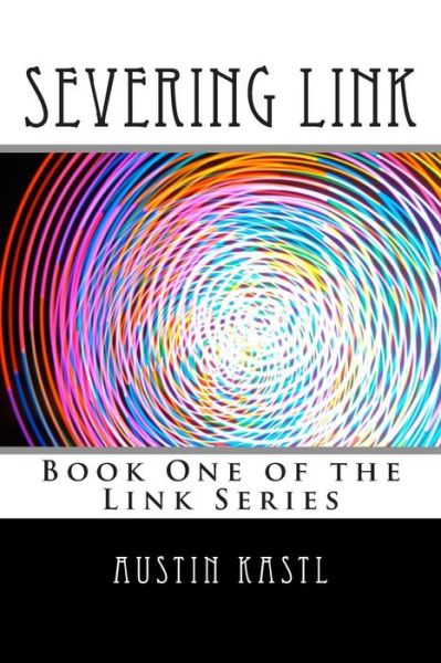 Cover for Austin Kastl · Severing Link (Paperback Book) (2014)