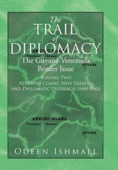 Cover for Odeen Ishmael · The Trail of Diplomacy: The Guyana-Venezuela Border Issue (Volume Two) (Hardcover bog) (2015)