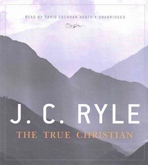 Cover for J. C. Ryle · The True Christian (CD) (2016)