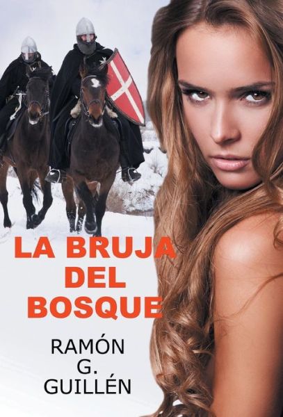 Cover for Ramon G Guillen · La Bruja Del Bosque (Gebundenes Buch) (2015)