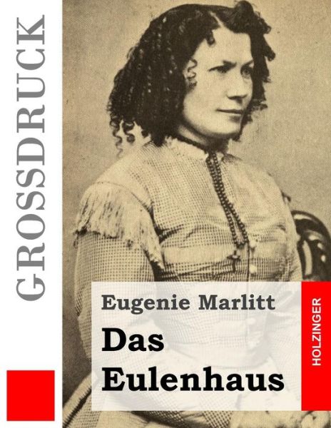 Cover for Eugenie Marlitt · Das Eulenhaus (Grossdruck) (Pocketbok) (2015)