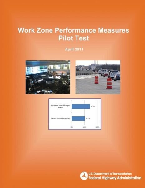 Cover for U S Department of Transportation · Work Zone Performance Measures Pilot Test (Paperback Book) (2015)
