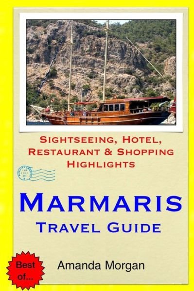 Cover for Amanda Morgan · Marmaris Travel Guide: Sightseeing, Hotel, Restaurant &amp; Shopping Highlights (Paperback Book) (2015)