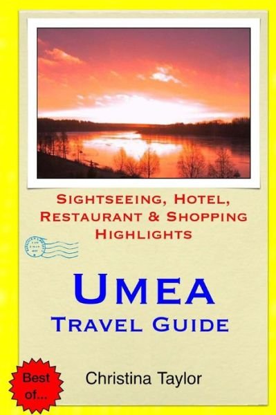 Cover for Christina Taylor · Umea Travel Guide: Sightseeing, Hotel, Restaurant &amp; Shopping Highlights (Paperback Book) (2015)