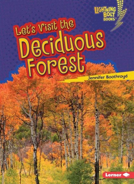 Cover for Jennifer Boothroyd · Lets Visit the Deciduous Forest - Biome Explorers Lightning Bolt (Paperback Book) (2016)