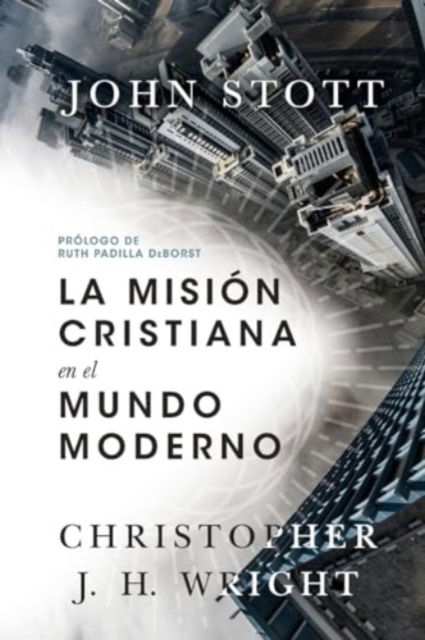 Cover for John R. W. Stott · La mision cristiana en el mundo moderno (Taschenbuch) [Revised, Edición actualizada y ampliada edition] (2024)