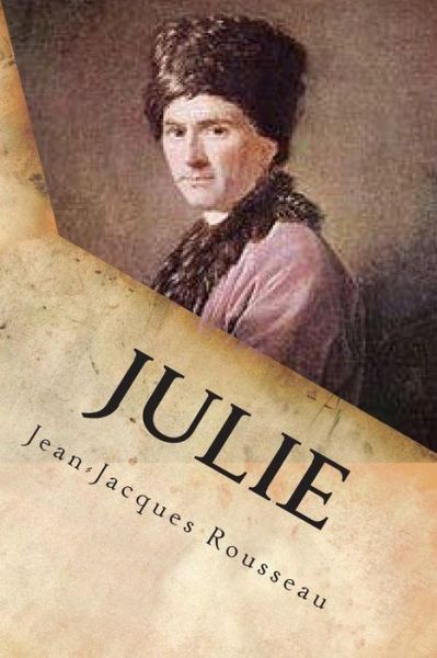 Cover for M Jean-jacques Rousseau · Julie: Ou La Nouvelle Heloise (Paperback Book) (2015)