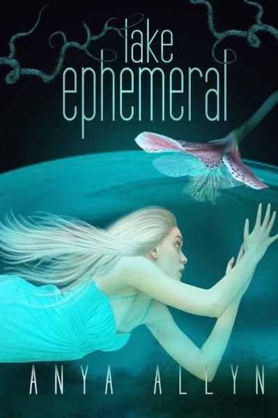 Cover for Anya Allyn · Lake Ephemeral (Pocketbok) (2015)