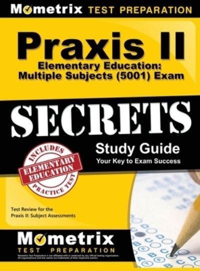 Cover for Mometrix Media LLC · Praxis II Elementary Education : Multiple Subjects  Exam Secrets : Praxis II Test Review for the Praxis II (Hardcover Book) (2017)