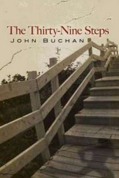 The Thirty-nine Steps - John Buchan - Books - Createspace Independent Publishing Platf - 9781517701260 - October 7, 2015