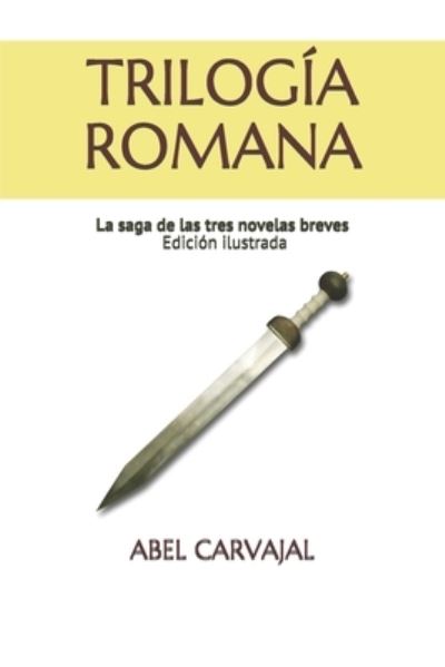 Cover for Abel Carvajal · Trilogia Romana (Paperback Book) (2016)