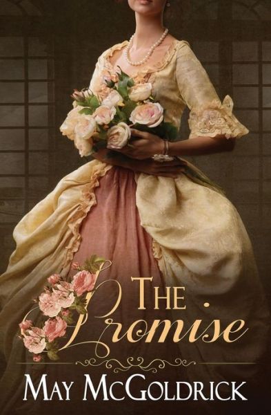 The Promise - May McGoldrick - Bücher - Createspace Independent Publishing Platf - 9781530667260 - 21. März 2016