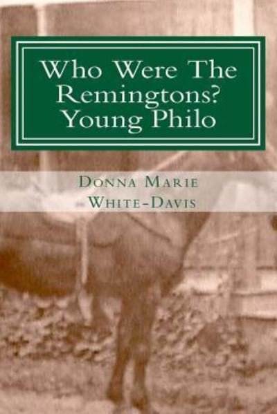 Cover for Donna Marie White-Davis · Who Were the Remingtons? Young Philo (Paperback Book) (2016)