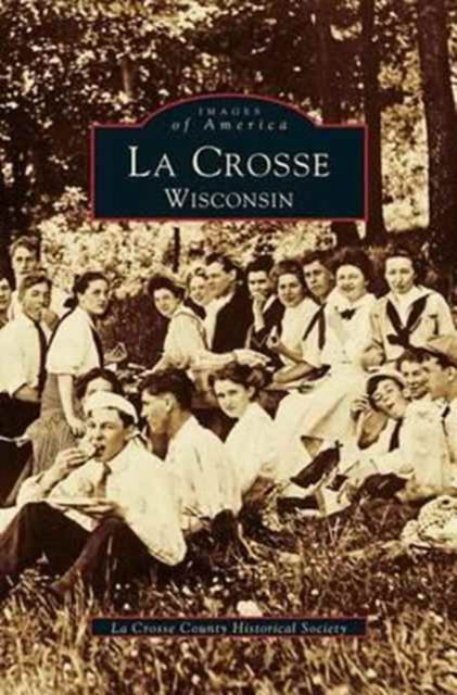 Cover for La Crosse County Historical Society · La Crosse, Wisconsin (Hardcover Book) (1999)