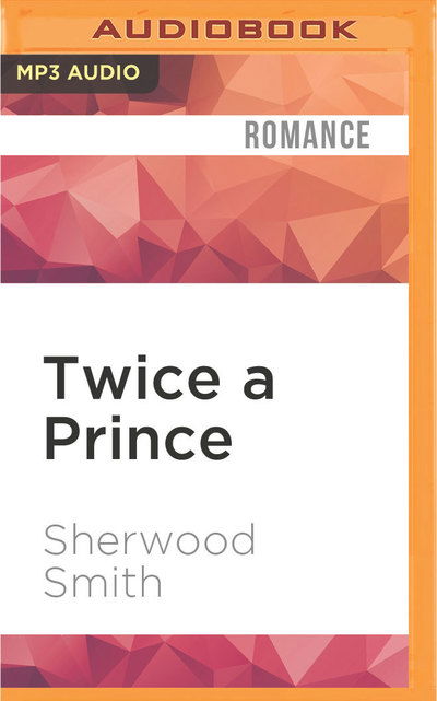 Cover for Sherwood Smith · Twice a Prince (MP3-CD) (2016)