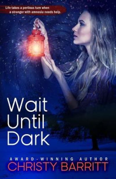 Wait Until Dark - Christy Barritt - Książki - Createspace Independent Publishing Platf - 9781534601260 - 8 czerwca 2016