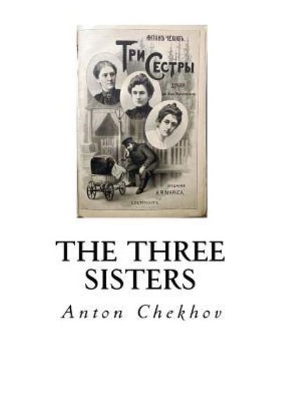 Cover for Anton Chekhov · The Three Sisters (Paperback Book) (2016)
