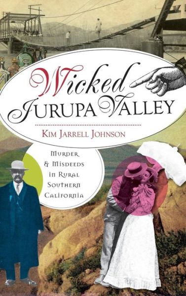 Cover for Kim Jarrell Johnson · Wicked Jurupa Valley (Hardcover Book) (2012)