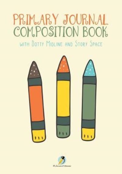 Cover for Journals and Notebooks · Primary Journal Composition Book with Dotty Midline and Story Space (Paperback Book) (2019)