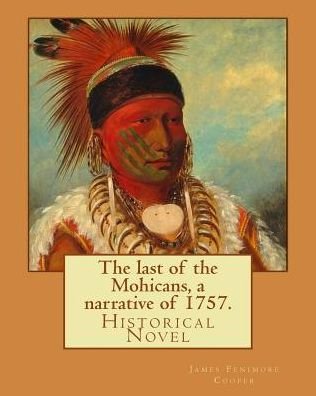 Cover for James Fenimore Cooper · The last of the Mohicans, a narrative of 1757. By : James Fenimore Cooper, illustrated By : N. C. Wyeth was an American artist and illustrator. (Pocketbok) (2017)