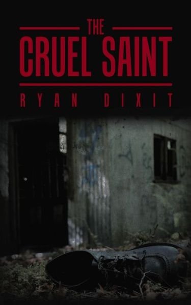 Cover for Ryan Dixit · Cruel Saint (Book) (2020)
