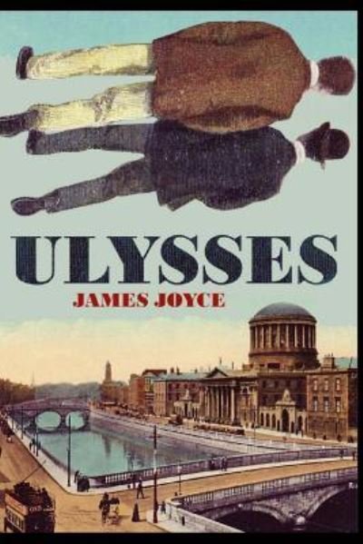 Ulysses - James Joyce - Böcker - Createspace Independent Publishing Platf - 9781544275260 - 9 mars 2017